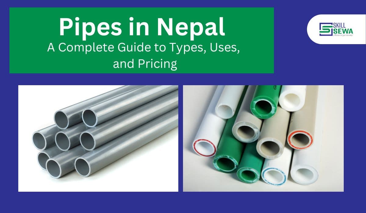 Pipes in Nepal: A Complete Guide to Types, Uses, and Pricing